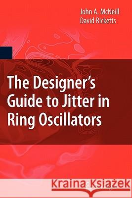 The Designer's Guide to Jitter in Ring Oscillators Springer 9781441945600