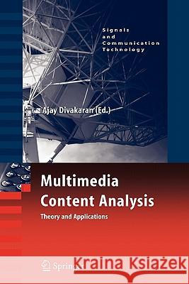 Multimedia Content Analysis: Theory and Applications Divakaran, Ajay 9781441945679