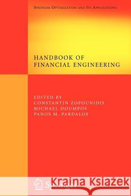 Handbook of Financial Engineering Constantin Zopounidis Michael Doumpos Panos M. Pardalos 9781441945730 Not Avail