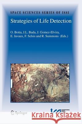 Strategies of Life Detection Oliver Botta Jeffrey Bada Javier Gome 9781441945938