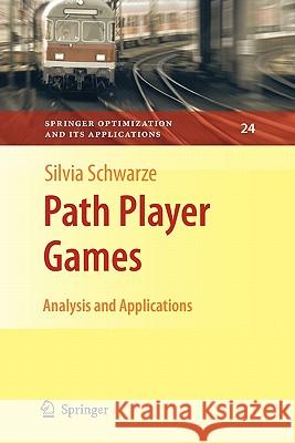 Path Player Games: Analysis and Applications Schwarze, Silvia 9781441946065 Springer