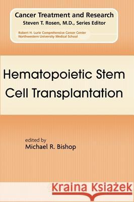 Hematopoietic Stem Cell Transplantation Michael R. Bishop 9781441946188 Springer