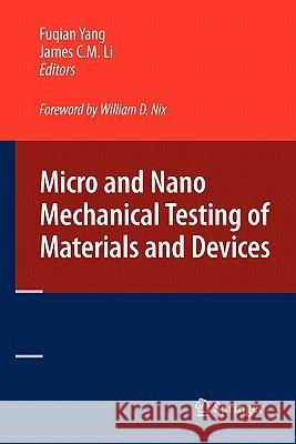 Micro and Nano Mechanical Testing of Materials and Devices Fuqian Yang James C. M. Li 9781441946201 Springer