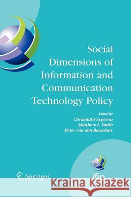 Social Dimensions of Information and Communication Technology Policy: Proceedings of the Eighth International Conference on Human Choice and Computers Avgerou, Chrisanthi 9781441946515 Springer