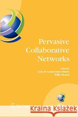 Pervasive Collaborative Networks: Ifip Tc 5 Wg 5.5 Ninth Working Conference on Virtual Enterprises, September 8-10, 2008, Poznan, Poland Camarinha-Matos, Luis M. 9781441946546 Springer