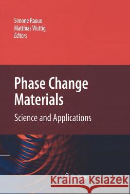 Phase Change Materials: Science and Applications Raoux, Simone 9781441946591 Not Avail