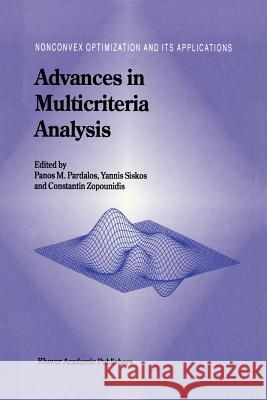 Advances in Multicriteria Analysis Panos M. Pardalos Y. Siskos Constantin Zopounidis 9781441947482