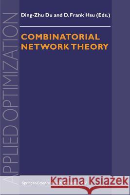 Combinatorial Network Theory Ding-Zhu Du                              F. Hsu 9781441947529 Not Avail