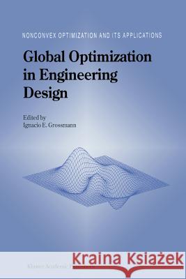 Global Optimization in Engineering Design Ignacio E. Grossmann 9781441947543 Not Avail