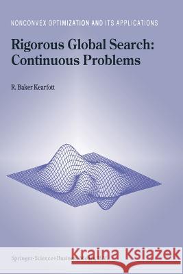 Rigorous Global Search: Continuous Problems R. Baker Kearfott 9781441947628 Not Avail