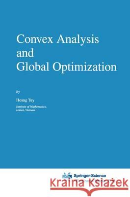 Convex Analysis and Global Optimization Hoang Tuy 9781441947833 Not Avail