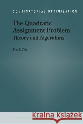 The Quadratic Assignment Problem: Theory and Algorithms Cela, E. 9781441947864