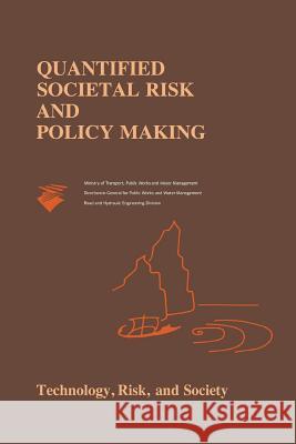 Quantified Societal Risk and Policy Making Richard E. Jorissen P. J. Stallen 9781441947895 Not Avail