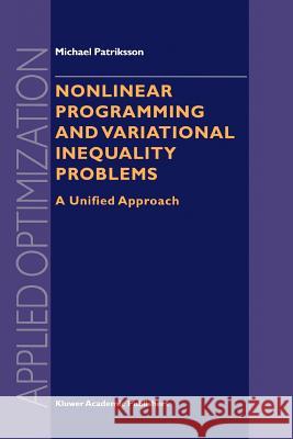 Nonlinear Programming and Variational Inequality Problems: A Unified Approach Patriksson, Michael 9781441948069 Not Avail