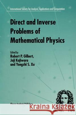 Direct and Inverse Problems of Mathematical Physics R. P. Gilbert Joji Kajiwara Yongzhi S. Xu 9781441948182 Not Avail