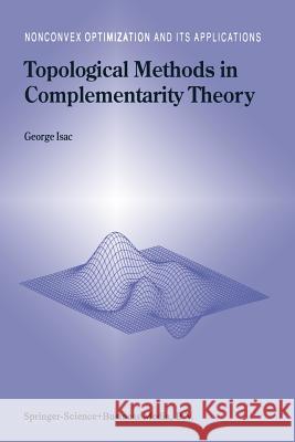 Topological Methods in Complementarity Theory G. Isac 9781441948281 Not Avail