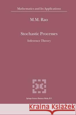 Stochastic Processes: Inference Theory Rao, Malempati M. 9781441948328 Not Avail