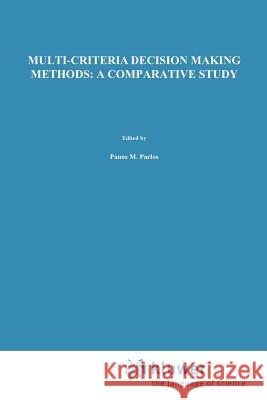 Multi-Criteria Decision Making Methods: A Comparative Study Triantaphyllou, Evangelos 9781441948380 Not Avail