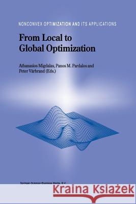 From Local to Global Optimization A. Migdalas Panos M. Pardalos Peter Varbrand 9781441948526 Not Avail