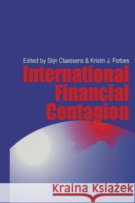 International Financial Contagion Stijn Claessens Kirsten Forbes 9781441948762 Not Avail