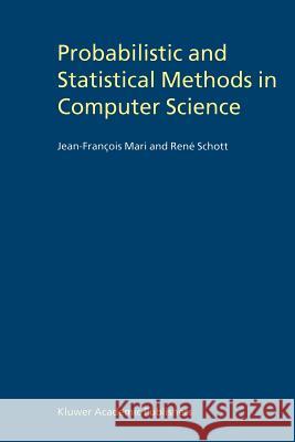 Probabilistic and Statistical Methods in Computer Science Jean-Francois Mari Rene Schott 9781441948779 Not Avail