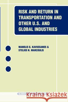 Risk and Return in Transportation and Other Us and Global Industries Kavussanos, Manolis G. 9781441948922 Not Avail