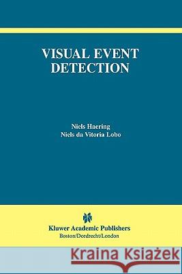 Visual Event Detection Niels Haering Niels D 9781441949073 Not Avail