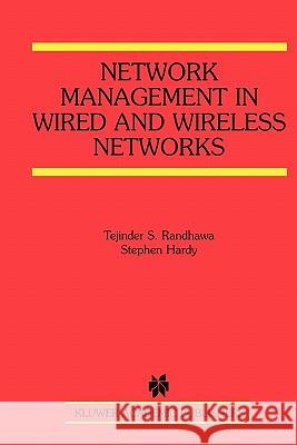 Network Management in Wired and Wireless Networks Tejinder S. Randhawa Stephen Hardy 9781441949318 Not Avail