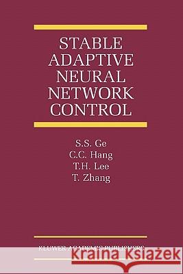 Stable Adaptive Neural Network Control S. S. Ge C. C. Hang T. H. Lee 9781441949325 Not Avail