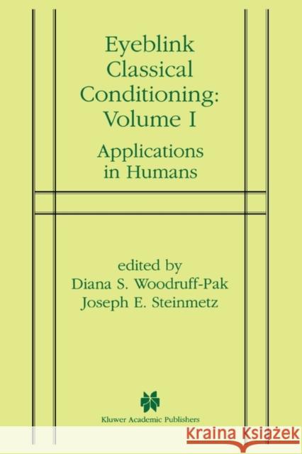 Eyeblink Classical Conditioning Volume 1: Applications in Humans Woodruff-Pak, Diana S. 9781441949608 Not Avail