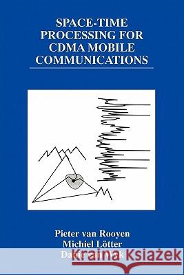 Space-Time Processing for Cdma Mobile Communications Rooyen, Pieter Van 9781441949660