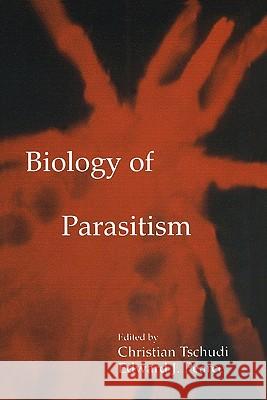 Biology of Parasitism Christian Tschudi Edward J. Pearce 9781441949776 Not Avail