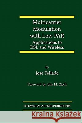 Multicarrier Modulation with Low Par: Applications to DSL and Wireless Tellado, Jose 9781441950093 Not Avail