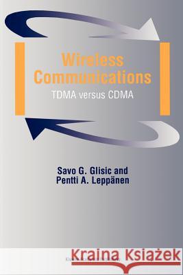 Wireless Communications: Tdma Versus Cdma Glisic, Savo G. 9781441950178