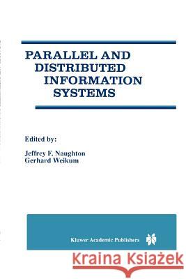 Parallel and Distributed Information Systems Jeffrey F. Naughton Gerhard Weikum 9781441950260 Not Avail