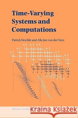 Time-Varying Systems and Computations Patrick Dewilde Alle-Jan Van Der Veen 9781441950451