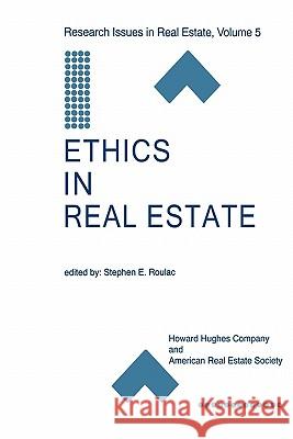 Ethics in Real Estate Stephen E. Roulac 9781441950499 Not Avail