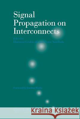 Signal Propagation on Interconnects Hartmut Grabinski Petra Nordholz 9781441950598 Not Avail