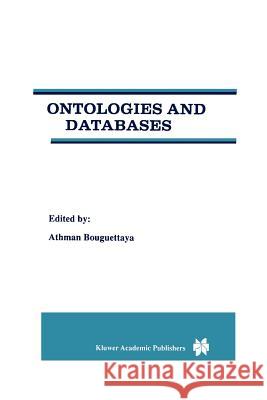 Ontologies and Databases Athman Bouguettaya 9781441950734 Not Avail