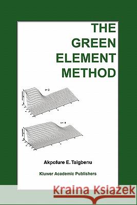 The Green Element Method Akpofure E. Taigbenu 9781441950871 Not Avail