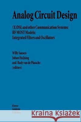 Analog Circuit Design: (X)DSL and Other Communication Systems; RF Most Models; Integrated Filters and Oscillators Sansen, Willy M. C. 9781441951014 Not Avail