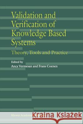 Validation and Verification of Knowledge Based Systems: Theory, Tools and Practice Anca Vermesan Frans Coenen 9781441951076