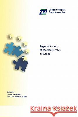 Regional Aspects of Monetary Policy in Europe Jurgen Vo Christopher J. Waller 9781441951113 Not Avail