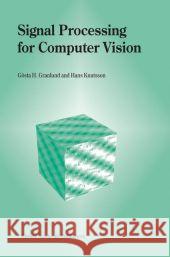 Signal Processing for Computer Vision Gosta H. Granlund Hans Knutsson 9781441951519 Not Avail