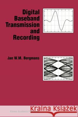 Digital Baseband Transmission and Recording J. W. M. Bergmans 9781441951649 Not Avail