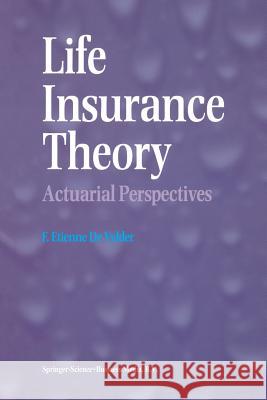 Life Insurance Theory: Actuarial Perspectives de Vylder, F. Etienne 9781441951892 Springer