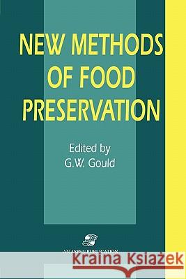 New Methods of Food Preservation Grahame W. Gould 9781441951922 Not Avail