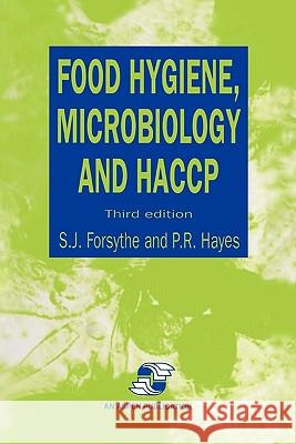 Food Hygiene, Microbiology and Haccp P. R. Hayes S. J. Forsythe 9781441951960 Not Avail