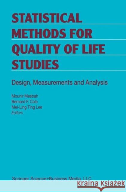 Statistical Methods for Quality of Life Studies: Design, Measurements and Analysis Mesbah, Mounir 9781441952073