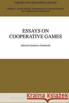 Essay in Cooperative Games: In Honor of Guillermo Owen Gambarelli, Gianfranco 9781441952608 Not Avail